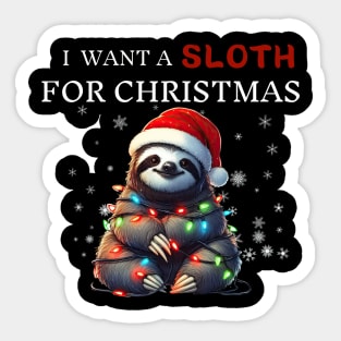 I Want a Sloth For Christmas Funny Sloth Gifts Sticker